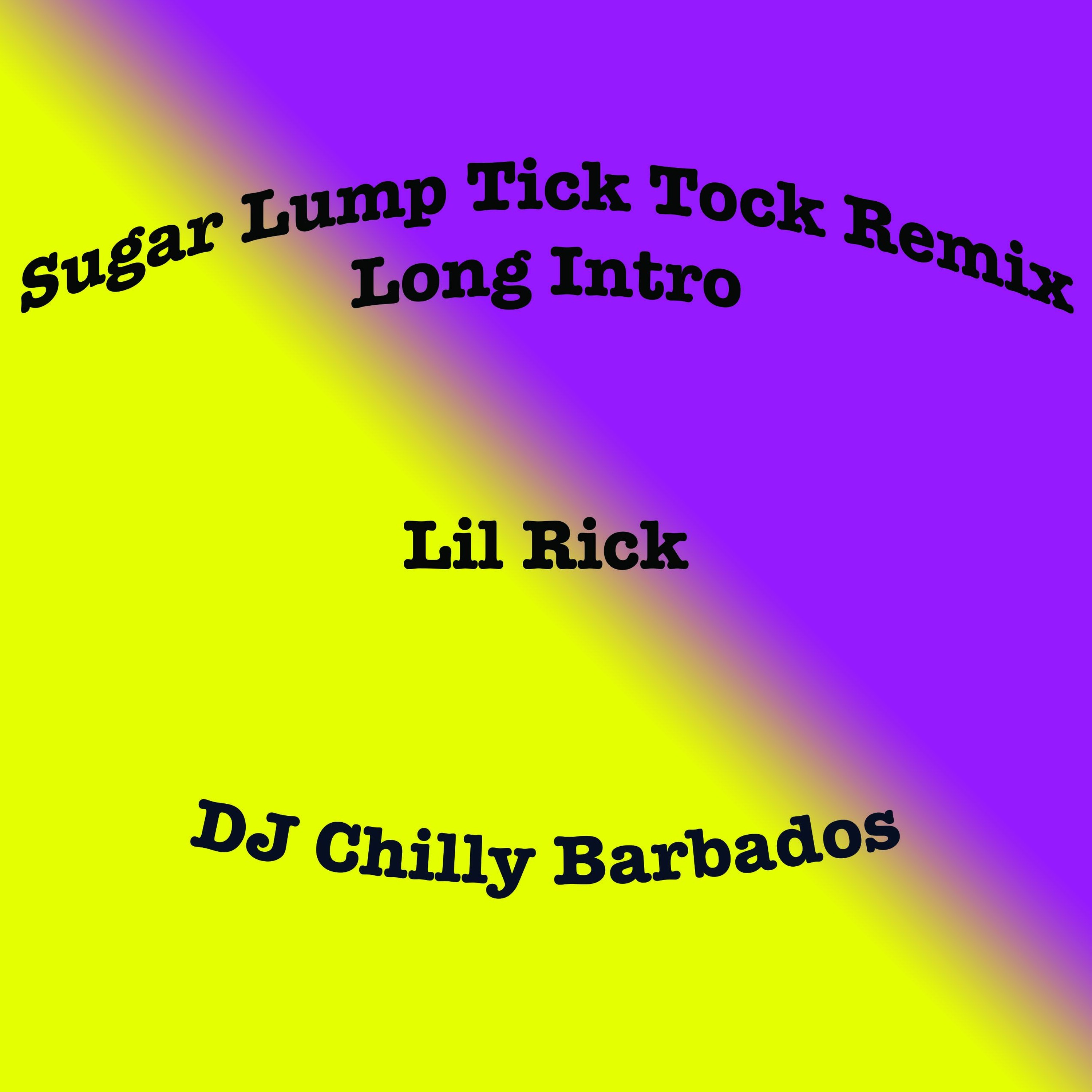 Introducing Chilly's Sugar Lump Meets Tick Tock [Dj Chilly Remix Long Intro] - Lil Rick episode artwork
