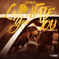 Love You To Hate You - Letrece (Prod. By BubbaGotBeatz)