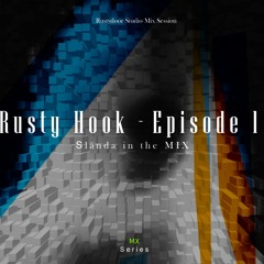 Rusty Hook  - Episode 1