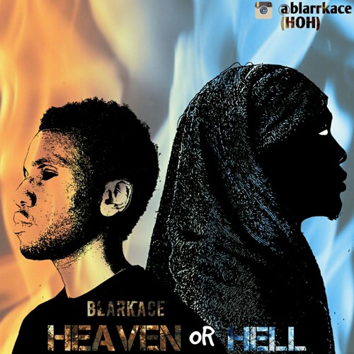 Stream HEAVEN OR HELL by Blark Ace | Listen online for free on SoundCloud