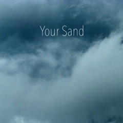 Your Sand (demo)