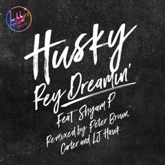 Husky Feat Shyam P - Rey Dreamin' (Carter Remix Radio Edit)