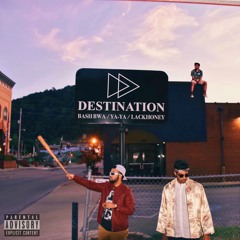 Destination (feat. Ya-Ya Da Prince & Lackhoney)