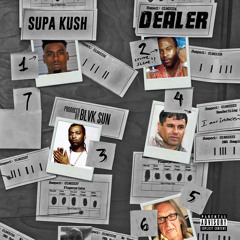 Supa Kush- Dealer Prod. Blvk Sun