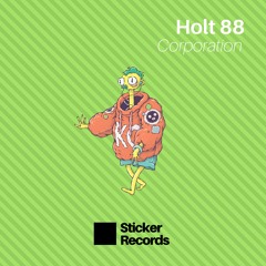 STKR010 // Holt 88 - Corporation [FREE DOWNLOAD] OUT NOW***