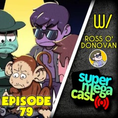 SuperMegaCast - EP 79: The Infinite Monkey Theorem (w/ Ross O'Donovan)