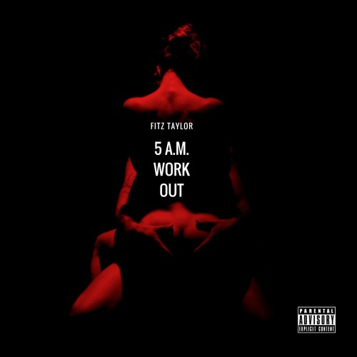 Stream Fitz Taylor 5AM WORKOUT Prod. by Shinzo by FitzTaylor
