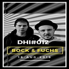BOCK & FUCHS- DHI Podcast # 012(AUG 2018)Live@Berlin