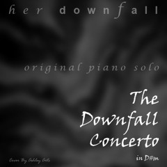 The Downfall Concerto (in D#m) - (Original Piano SOLO)