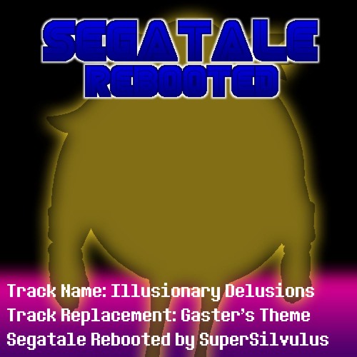 [Segatale: Rebooted OST] - Illusionary Delusions