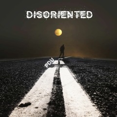 disoriented