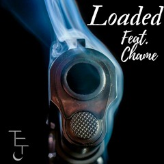 Loaded feat. Chame