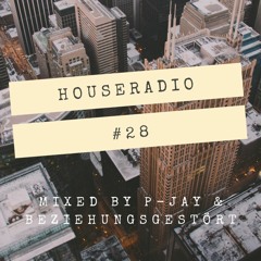 P - Jay - HouseRadio #28 (mixed by P - Jay & BeziehungsGestört)