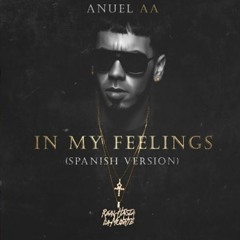 In My Feelings (Spanish Version) - Anuel AA - By Deejay Jordan