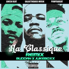 Ha Classique Remix Feat. Buddah x Jukeboxx