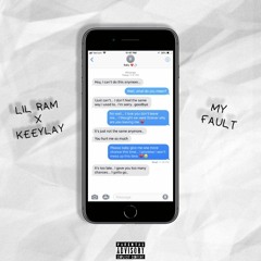 Lil RAM x KEEYLAY - My Fault (Prod. Guala Beatz)