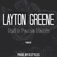 Layton Greene - Roll N Peace Remix