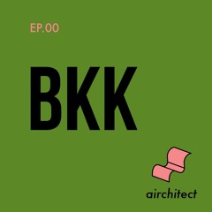 EP.00 - BKK, Thailand