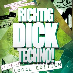 DERWAGNER@RICHTIG DICK TECHNO!!! // Local Edit // 17.08.18