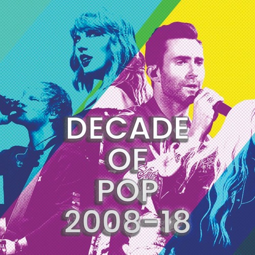 Stream DECADE OF POP The Megamix (2008 - 2018) by Aashish Negi | Listen  online for free on SoundCloud
