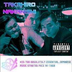 #23: The Absolutely Essential Japanese Music Starter Pack w/ Taka