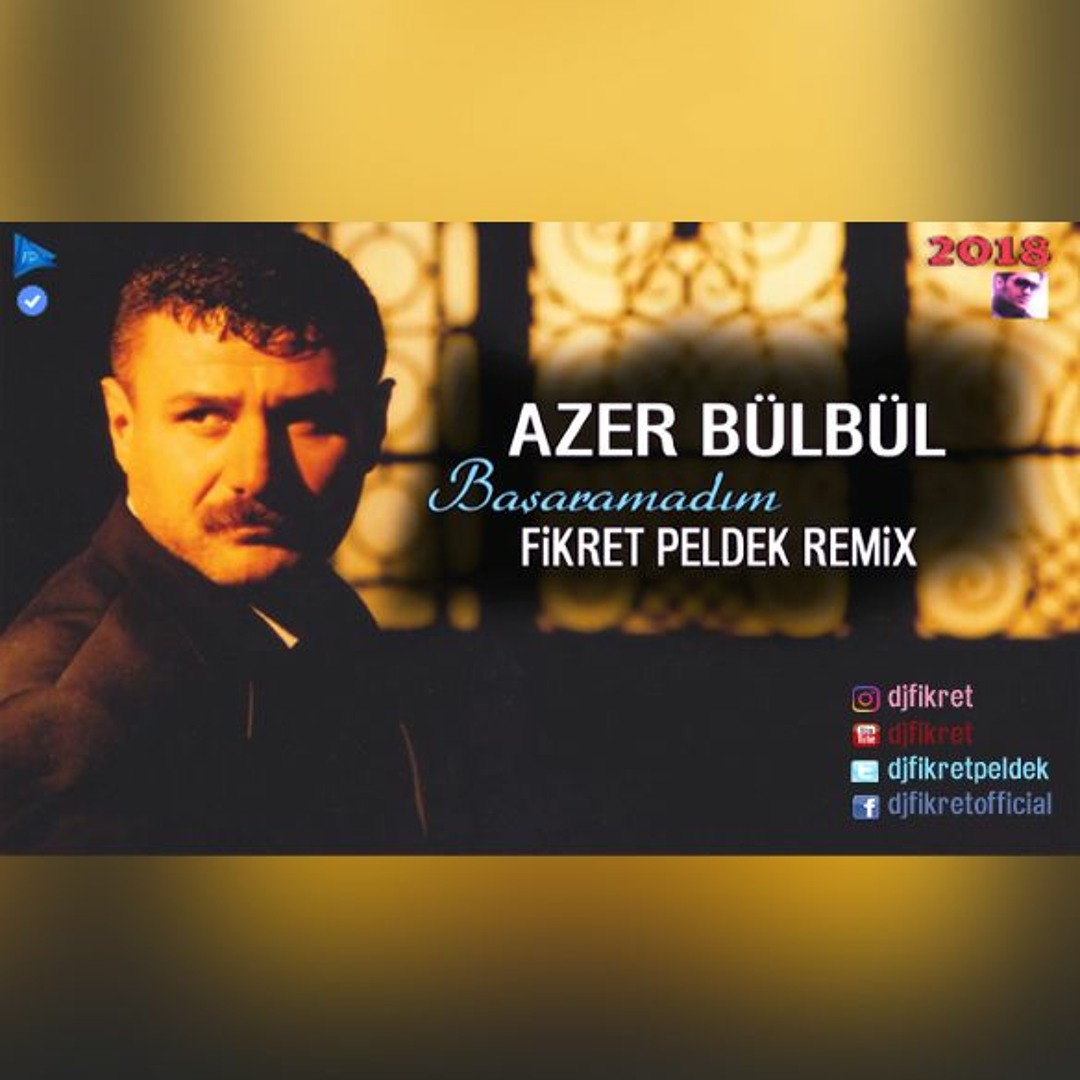 Stream Azer Bülbül - Başaramadım (Fikret Peldek Remix) 2018 by Azer Bülbül  Remix | Listen online for free on SoundCloud