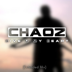 Chaoz - Give U My Heart (Euphoric Hardstyle)(Extended Mix)