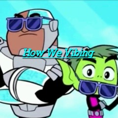 HOW WE VIBING - ft. TRANCE from T.Y. (prod. emanndaman)