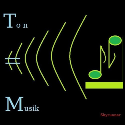 Stream Ton = Musik by Skyrunner_bc | Listen online for free on SoundCloud