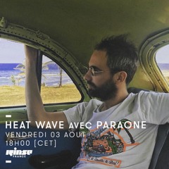 Heat Wave - Para One on Rinse FR - 03/08/2018