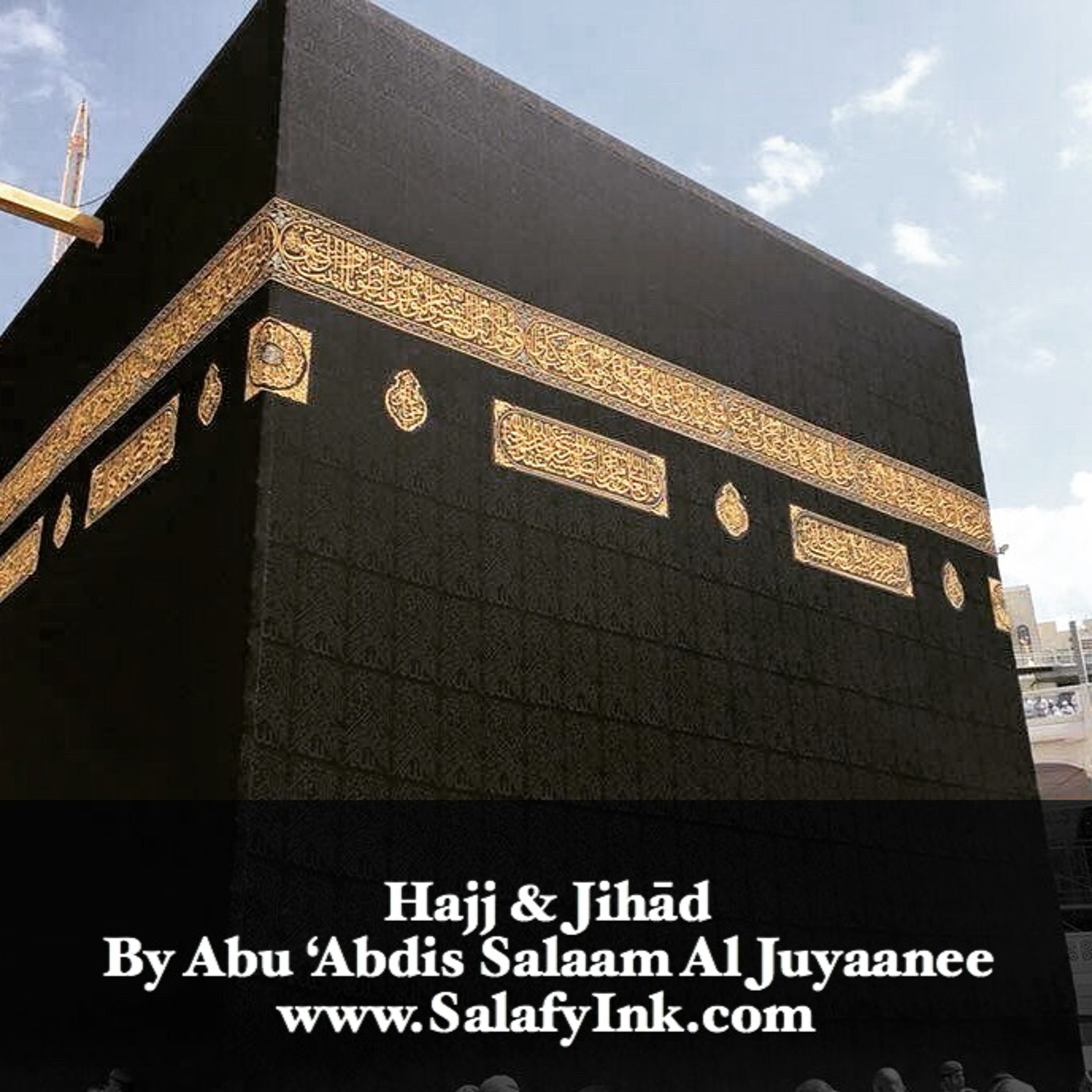 Hajj & Jihād By Abu ‘Abdis Salaam Al Juyaanee episode artwork