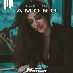 FAKHRO - Among (Original Mix) [OUT NOW]