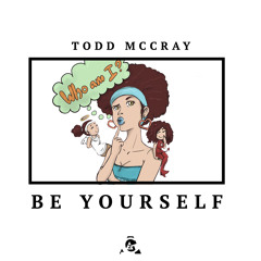 Be Yourself - Todd McCray