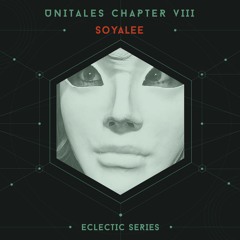 Unitales Chapter VIII - SOYALEE - Eclectic Series