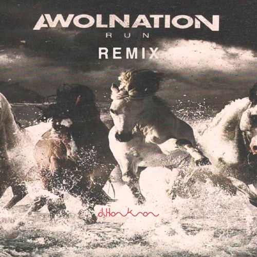 Stream AWOLNATION - Run (Dihonkson Remix) [FREE DL] by Dihonkson | Listen  online for free on SoundCloud