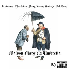Maison Margiela Umbrella Feat. Charlovin, Yung Xanny Savage & Lil Trap