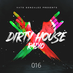 Dirty House Radio #016