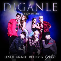 Leslie Grace, Becky G, CNCO - Díganle (Franxu Remix)