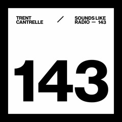 TRENT CANTRELLE - SOUNDS LIKE RADIO SLR143