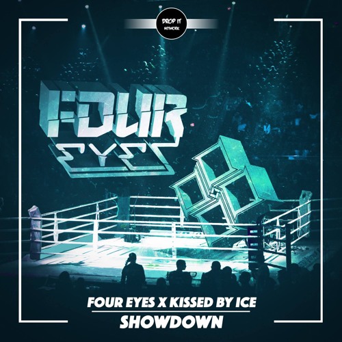 Four Eyes & Kissed By Ice - Showdown [DROP IT NETWORK EXCLUSIVE]