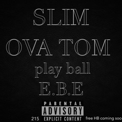 Play Ball Ft. OVA Tom