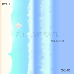 pull me back ft. Ocho.