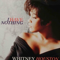 I Have Nothing - Whitney Houston | @LouisPierreProd