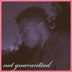 Not Guaranteed