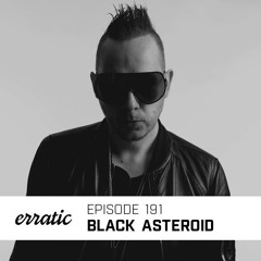 Erratic Podcast 191 | Black Asteroid