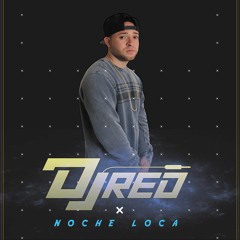 Noche Loca Mix. DJ Red El Original