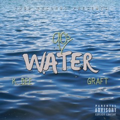 Water (ft. K Dee & Graft)