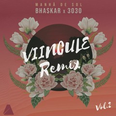 3030, Bhaskar - Manhã De Sol (VIINCULE Remix)
