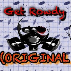 Get Rowdy DUB/RIDDIM- (F.M.T Mix)