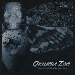 Qkumba Zoo - Butterflies (Out Of Time) - Retrosonic Remix